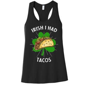 Irish I Had Tacos St Patricks Day Funny Tacos Lover Gift Women's Racerback Tank