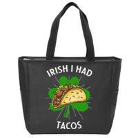 Irish I Had Tacos St Patricks Day Funny Tacos Lover Gift Zip Tote Bag