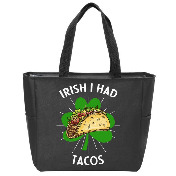 Irish I Had Tacos St Patricks Day Funny Tacos Lover Gift Zip Tote Bag