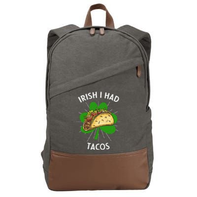 Irish I Had Tacos St Patricks Day Funny Tacos Lover Gift Cotton Canvas Backpack