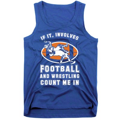 If It Involves Football And Wrestling Count Me In For Fans Cool Gift Tank Top