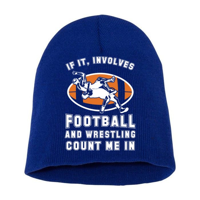 If It Involves Football And Wrestling Count Me In For Fans Cool Gift Short Acrylic Beanie