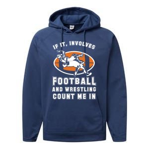 If It Involves Football And Wrestling Count Me In For Fans Cool Gift Performance Fleece Hoodie