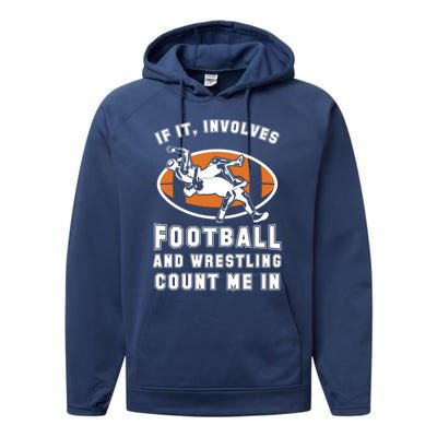 If It Involves Football And Wrestling Count Me In For Fans Cool Gift Performance Fleece Hoodie