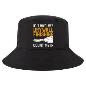 If It Involves Drywall Finishing Count Me In Drywaller Cool Comfort Performance Bucket Hat