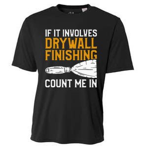 If It Involves Drywall Finishing Count Me In Drywaller Cooling Performance Crew T-Shirt