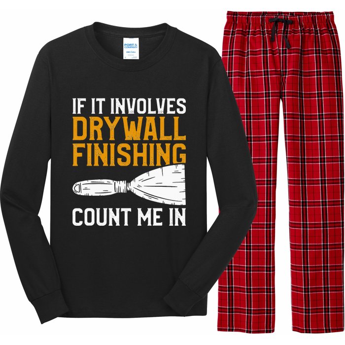 If It Involves Drywall Finishing Count Me In Drywaller Long Sleeve Pajama Set