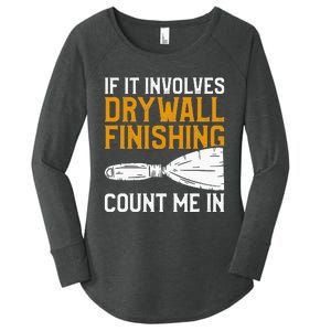 If It Involves Drywall Finishing Count Me In Drywaller Women's Perfect Tri Tunic Long Sleeve Shirt