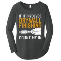 If It Involves Drywall Finishing Count Me In Drywaller Women's Perfect Tri Tunic Long Sleeve Shirt