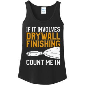 If It Involves Drywall Finishing Count Me In Drywaller Ladies Essential Tank