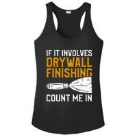 If It Involves Drywall Finishing Count Me In Drywaller Ladies PosiCharge Competitor Racerback Tank