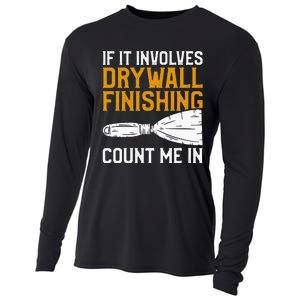 If It Involves Drywall Finishing Count Me In Drywaller Cooling Performance Long Sleeve Crew