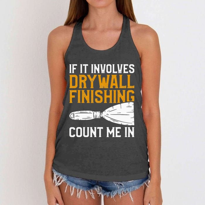 If It Involves Drywall Finishing Count Me In Drywaller Women's Knotted Racerback Tank