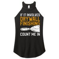 If It Involves Drywall Finishing Count Me In Drywaller Women's Perfect Tri Rocker Tank