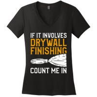 If It Involves Drywall Finishing Count Me In Drywaller Women's V-Neck T-Shirt