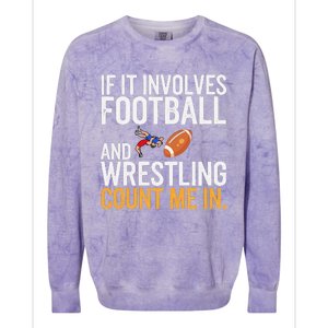 If It Involves Football And Wrestling Count Me In Colorblast Crewneck Sweatshirt