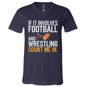 If It Involves Football And Wrestling Count Me In V-Neck T-Shirt