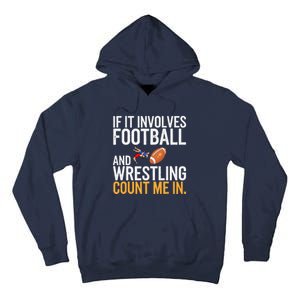 If It Involves Football And Wrestling Count Me In Tall Hoodie