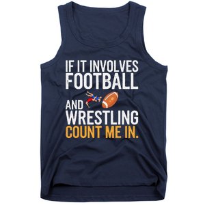 If It Involves Football And Wrestling Count Me In Tank Top