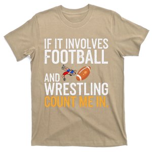 If It Involves Football And Wrestling Count Me In T-Shirt