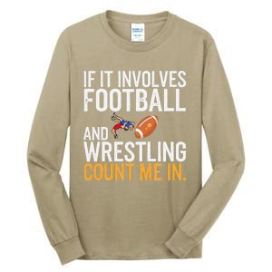 If It Involves Football And Wrestling Count Me In Tall Long Sleeve T-Shirt