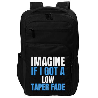 Imagine If I Got A Low Taper Fade Funny Ironic Meme Impact Tech Backpack