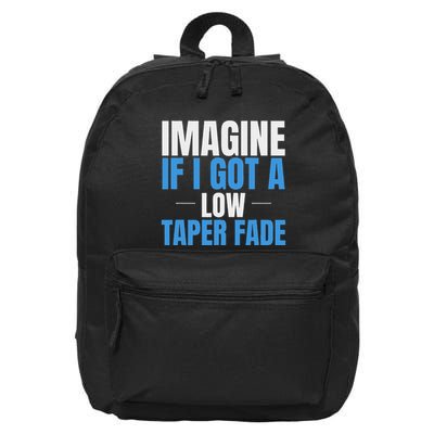 Imagine If I Got A Low Taper Fade Funny Ironic Meme 16 in Basic Backpack