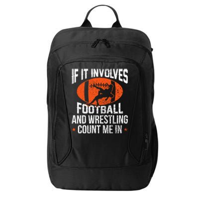 If It Involves Football And Wrestling Count Me Gift City Backpack