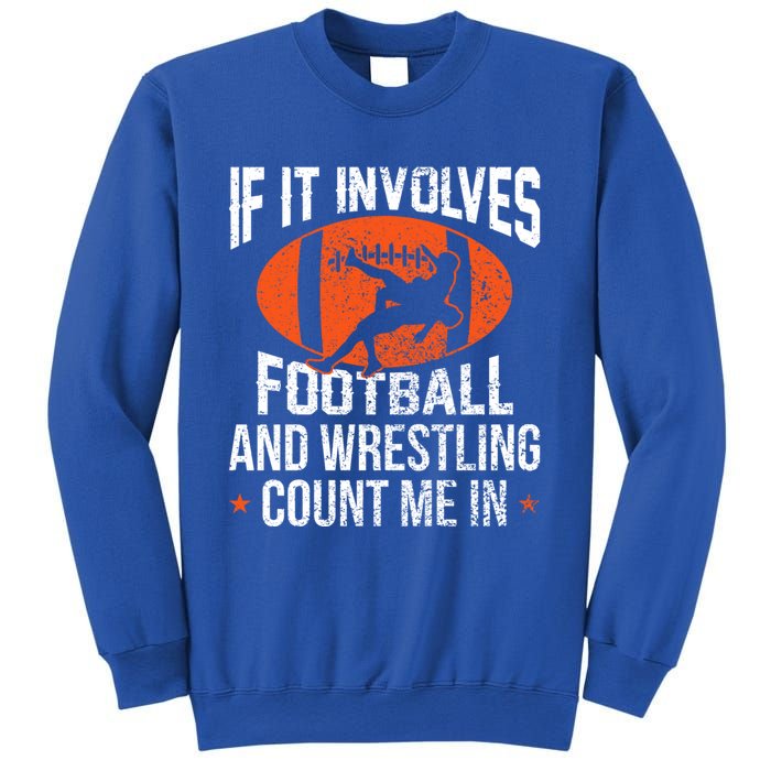 If It Involves Football And Wrestling Count Me Gift Sweatshirt