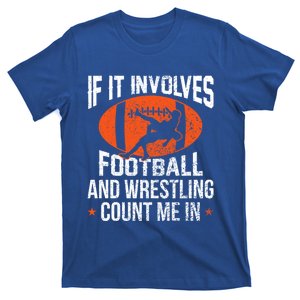 If It Involves Football And Wrestling Count Me Gift T-Shirt