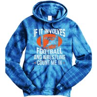 If It Involves Football And Wrestling Count Me Gift Tie Dye Hoodie