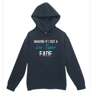 Imagine If I Got A Low Taper Fade Funny Hairstyle Meme Urban Pullover Hoodie