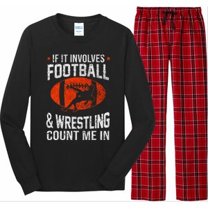 If It Involves Football And Wrestling Count Me In Wrestler Long Sleeve Pajama Set