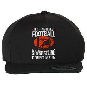 If It Involves Football And Wrestling Count Me In Wrestler Wool Snapback Cap