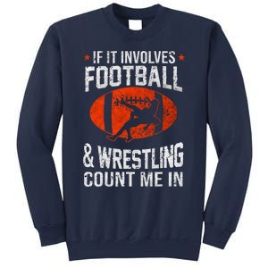 If It Involves Football And Wrestling Count Me In Wrestler Sweatshirt