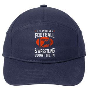 If It Involves Football And Wrestling Count Me In Wrestler 7-Panel Snapback Hat