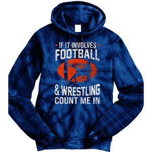 If It Involves Football And Wrestling Count Me In Wrestler Tie Dye Hoodie