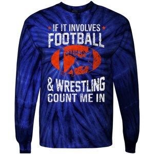 If It Involves Football And Wrestling Count Me In Wrestler Tie-Dye Long Sleeve Shirt