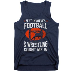 If It Involves Football And Wrestling Count Me In Wrestler Tank Top