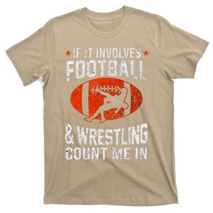 If It Involves Football And Wrestling Count Me In Wrestler T-Shirt