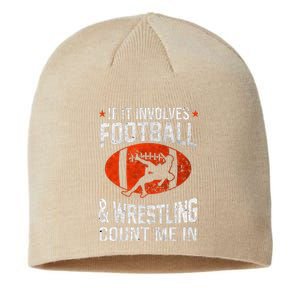 If It Involves Football And Wrestling Count Me In Wrestler Sustainable Beanie