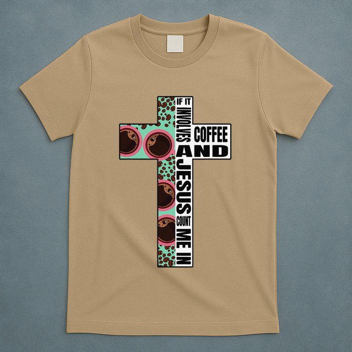 If It Involves Coffee & Jesus Count Me In Bible T-Shirt