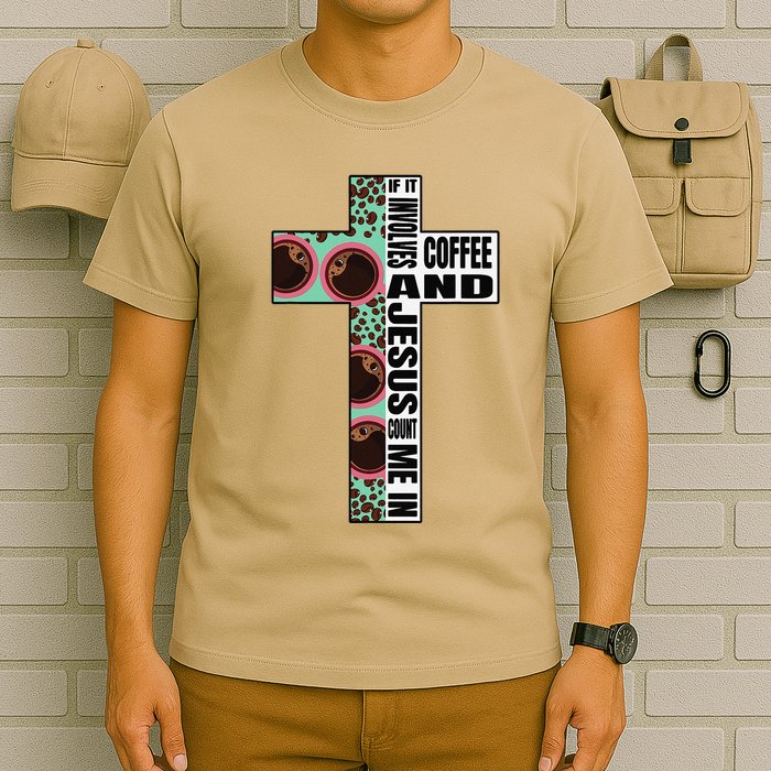 If It Involves Coffee & Jesus Count Me In Bible T-Shirt