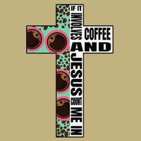 If It Involves Coffee & Jesus Count Me In Bible T-Shirt