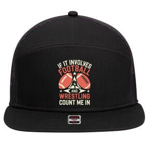 If It Involves Football And Wrestling Count Me In 7 Panel Mesh Trucker Snapback Hat