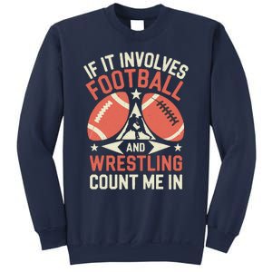 If It Involves Football And Wrestling Count Me In Sweatshirt