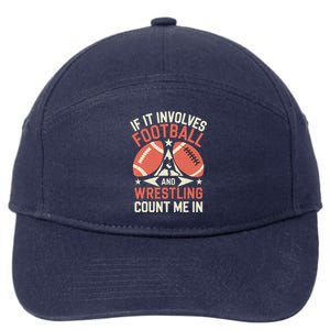 If It Involves Football And Wrestling Count Me In 7-Panel Snapback Hat