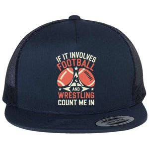 If It Involves Football And Wrestling Count Me In Flat Bill Trucker Hat