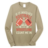 If It Involves Football And Wrestling Count Me In Long Sleeve Shirt