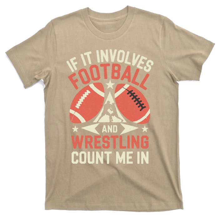 If It Involves Football And Wrestling Count Me In T-Shirt